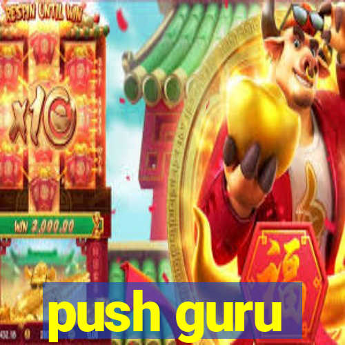 push guru